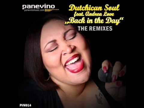 Dutchican Soul ft Andrea Love - Back in the Day (Shane D Remix) HQ