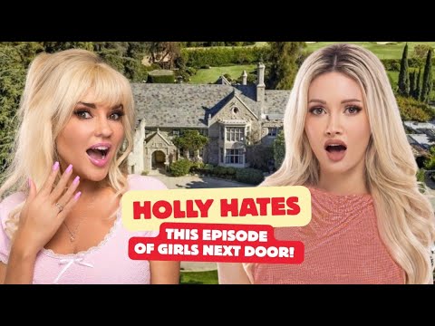Holly HATES this episode of GIRLS NEXT DOOR!