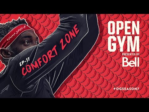 Open Gym presented by Bell S7E11 - Comfort Zone