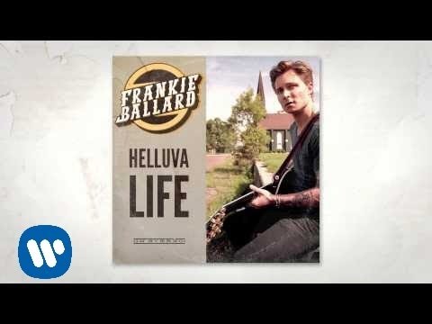 Frankie Ballard - Helluva Life (Official Audio)
