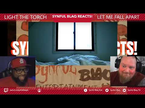 A MF'n Rock God!!!! Synful Blaq Reacts - Light the Torch - Let me Fall Apart
