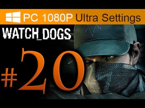 Watch Dogs Walkthrough Part 20 [1080p HD PC Ultra Settings] - No Commentary