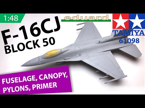 BUILD TAMIYA F-16CJ Block 50: Step 4 - Fuselage, Canopy, Pylons, Primer. 1/48