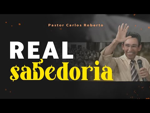 REAL SABEDORIA | Carlos Roberto - Pregador do Evangelho | Hidrolândia - GO