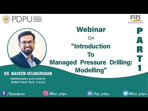PDPU FIPI | PART 1 | Webinar : Introduction To Managed Pressure Drilling - Modelling