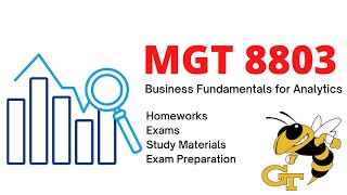 MGT 8803 - Business Fundamentals for Analytics - Syllabus, Exams, Grade Structure, Homeworks etc.