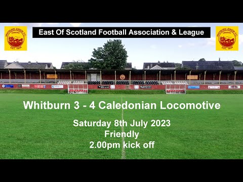 Whitburn v Caledonian Locomotive 8-7-2023 friendly