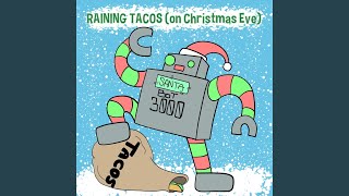 Raining Tacos (On Christmas Eve)