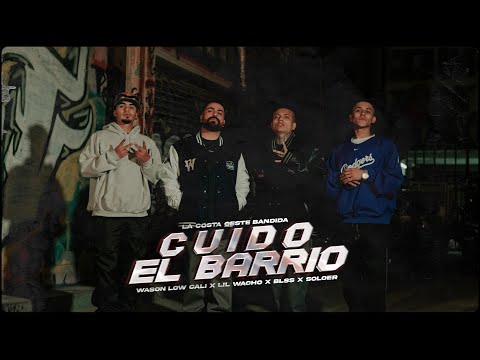 CUIDO EL BARRIO - Wason Low Cali, La Costa Oeste Bandida ft  Lil Wacho  (Blss, Soloer)