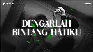Download lagu Dengarkanlah Bintang Hatiku - Demeises ( speed up   lyrics )🎧 mp3