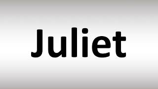 How to Pronounce Juliet
