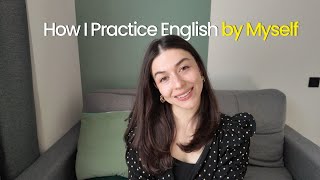 How I Practice English Every Day by Myself
