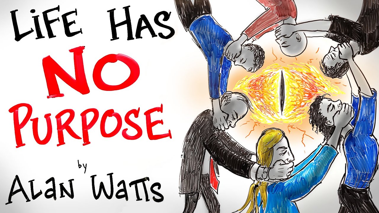 The Benefit of Living With No Purpose - Alan Watts