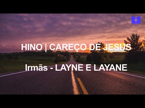 Careço de Jesus | Layne e Layane