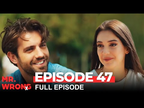 Mr. Wrong Episode 47 (Bay Yanlis English)