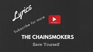 The Chainsmokers &amp; NGTHMRE (Save Yourself - Lyrics)