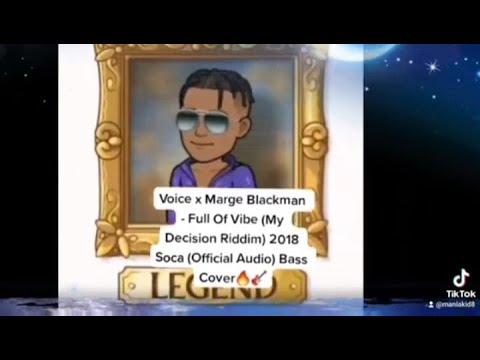 Voice x Marge Blackman - Full Of Vibe (My Decision Riddim) 2018 Soca (Official Audio) Bass Cover