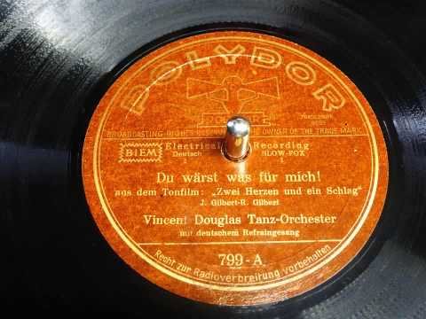 Du wärst was für mich! (Vincent Douglas Tanzorchester  - Paul Dorn) 1932