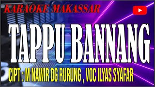 Download lagu Karaoke makassar tappu' bannang - cipt M nawir DG rurung voc ilyas syafar mp3