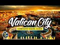 Vatican City Complete Travel Guide St Peter S Basilica Sistine Chapel The Pope And More