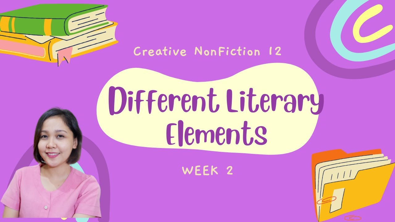 CREATIVE NONFICTION - Different Literary Elements (Module 1-Lesson 2)