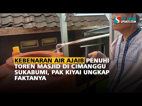 Kebenaran Air Ajaib Penuhi Toren Masjid di Cimanggu Sukabumi, Pak Kiyai Ungkap Faktanya