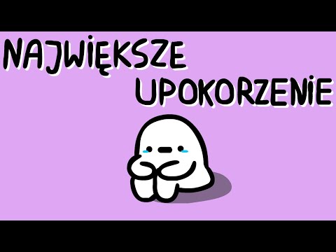 NAJWIĘKSZE UPOKORZENIE