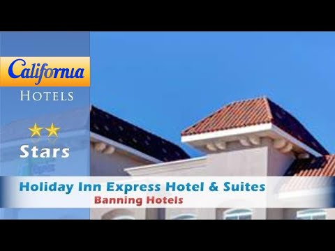 Holiday Inn Express Hotel & Suites Banning, Banning Hotels - California