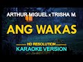 ANG WAKAS - Arthur Miguel & Trisha Macapagal (KARAOKE Version)