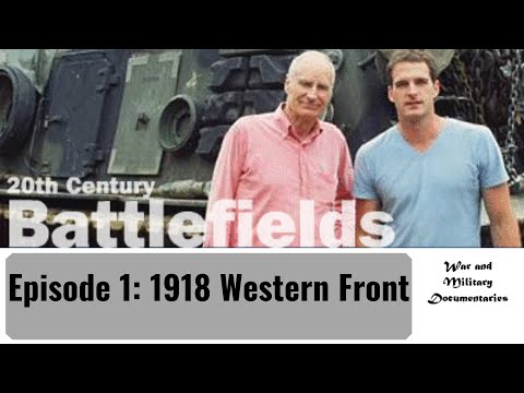 20th Century Battlefields - Episode 1:  1918 Western Front