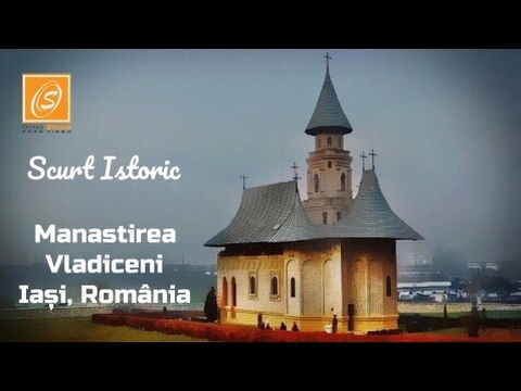 Manastirea Vladiceni - Scurt Istoric, Iasi, Romania