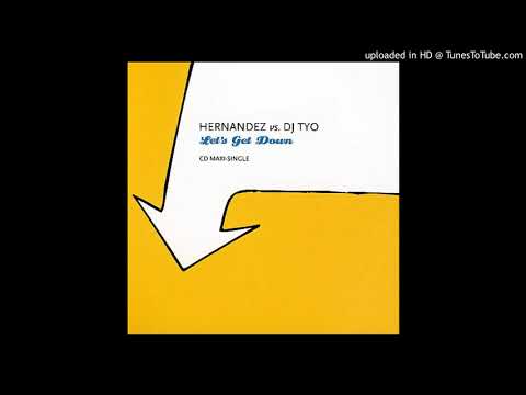 Let's Get Down (Vocal Radio Mix) / Hernandez Vs. DJ Tyo