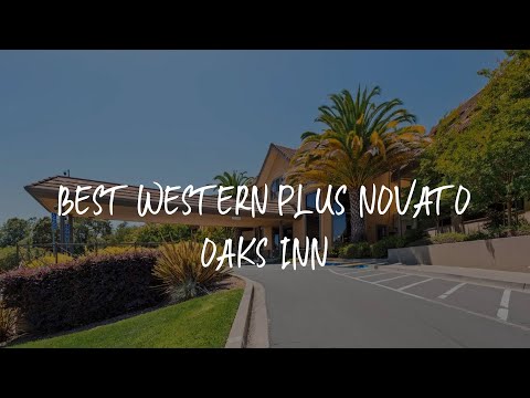 Best Western Plus Novato Oaks Inn Review - Novato , United States of America