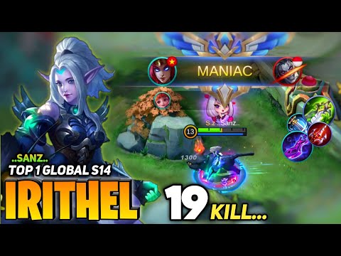 MANIAC 19 KILL! Irithel Top 1 Global Gameplay [Top 1 Global Irithel S15] By ..Sanz.. - Mobile Legend