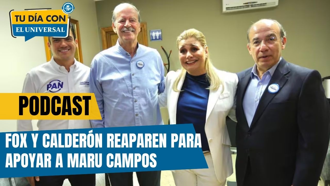 Vicente Fox y Felipe Calderón reaparecen en evento en apoyo a Maru Campos | TU DÍA CON EL UNIVERSAL