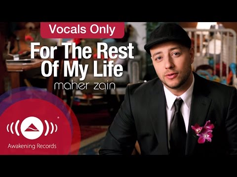 Maher Zain - For The Rest Of My Life | Vocals Only (Official Music Video)