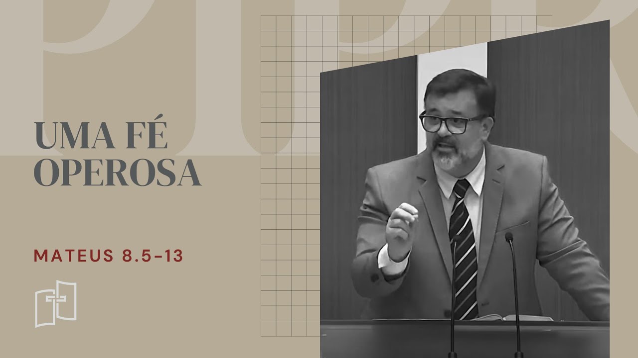 Rev. Joselito Gomes | Uma fé operosa | Mateus 8.5-13