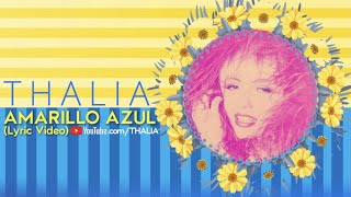 Thalia - Amarillo Azul (Oficial - Letra / Lyric Video)