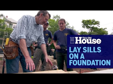 How to Lay Sills on a Foundation | This Old House