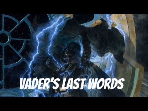 What were Vader’s LAST WORDS to Palpatine?