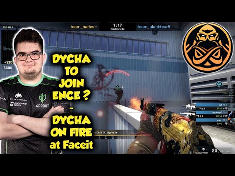 ENCE sign with DYCHA - DYCHA ON FIRE at Faceit