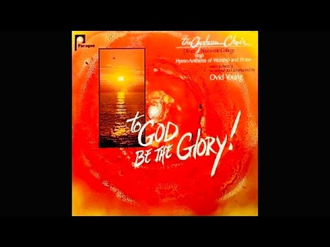To God Be The Glory! LP - ONU's Orpheus Choir (1976) [Full Album]