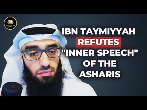 Ibn Taymiyyah Refutes "Inner Speech" of the Ash'aris. | Ustadh AbdulAziz Al-Haqqan حفظه الله