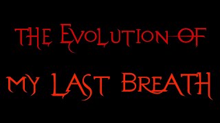 Evanescence - The Evolution of My Last Breath