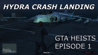 GTA The Hydra is Going Down (Episode 1)