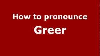 How to pronounce Greer