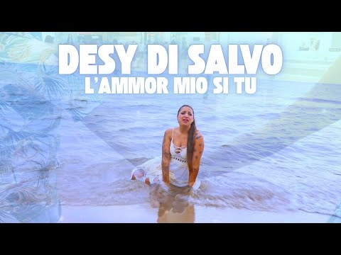 Desy Di Salvo - L'Ammor Mio Si Tu (Video Ufficiale 2025)