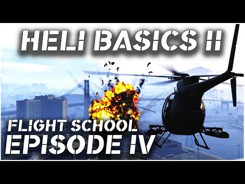 GTA V - PC Pilots Flight School - Episode 4  - Helicopter Basics ll (Piloting Tutorial)