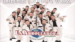 La Arrolladora Banda El Limon - La Mera Mera (Libre Otra Vez) (2016)