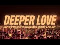 Martin Jensen, Matt Steffanina & The Stickmen Project - Deeper Love (Lyrics)